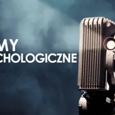 Odkryj najlepsze filmy psychologiczne, które warto zobaczyć - Dobre i świetne propozycje na wieczór!